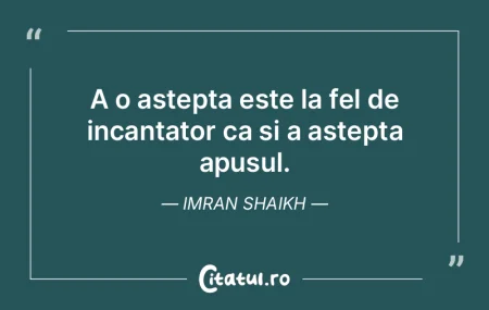 A o astepta este la fel de incantator ca...