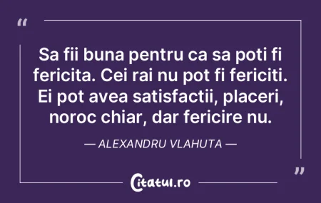 Sa fii buna pentru ca sa poti fi fericit...
