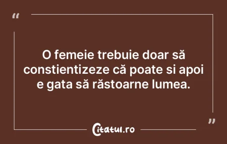 O femeie trebuie doar să conștientizez...
