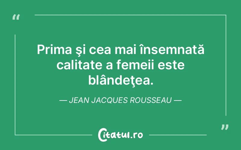 Citat Jean Jacques Rousseau - citate femei