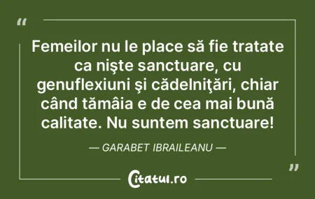 Femeilor nu le place să fie tratate ca ...