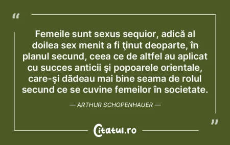Femeile sunt sexus sequior, adică al do...