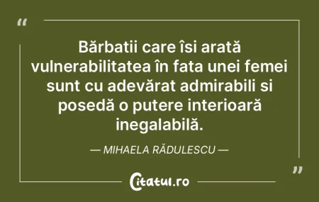 Bărbații care își arată vulnerabili...