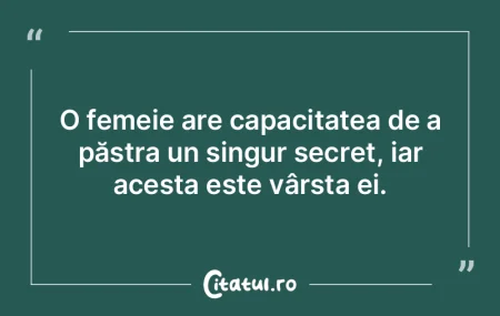 O femeie are capacitatea de a păstra un...