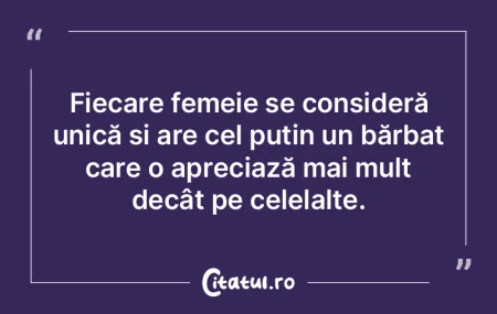 Fiecare femeie se consideră unică și ...