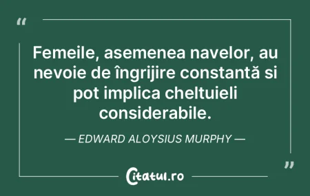 Femeile, asemenea navelor, au nevoie de ...