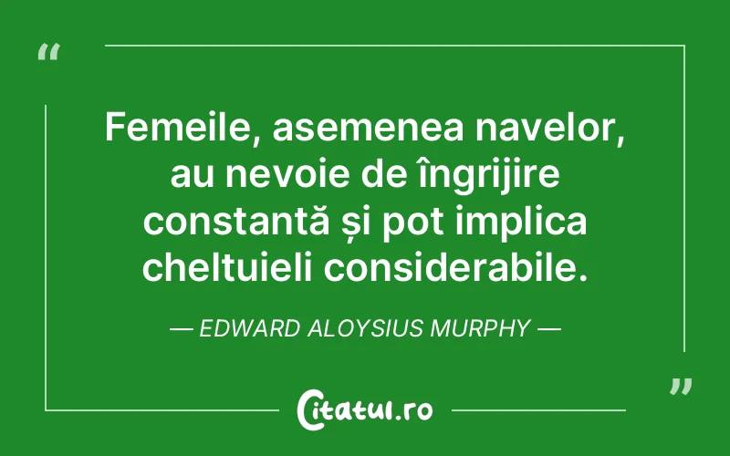 Citat Edward Aloysius Murphy - citate femei
