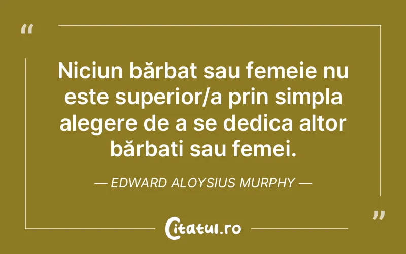 Citat Edward Aloysius Murphy - citate femei