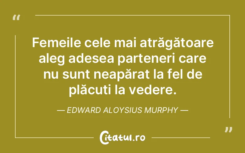 Citat Edward Aloysius Murphy - citate femei
