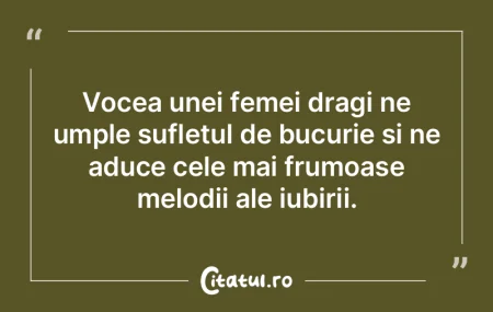 Vocea unei femei dragi ne umple sufletul...