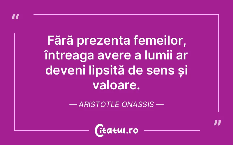 Citat Aristotle Onassis - citate femei