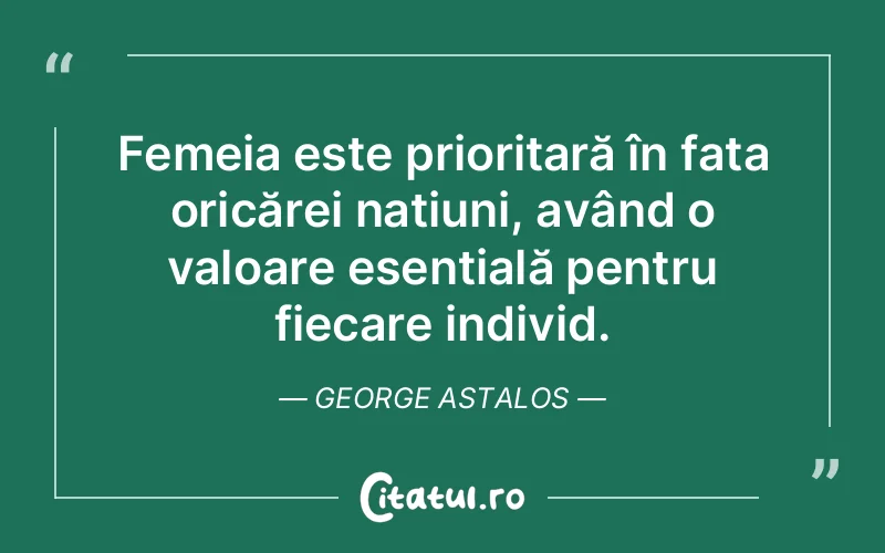 Citat George Astalos - citate femei