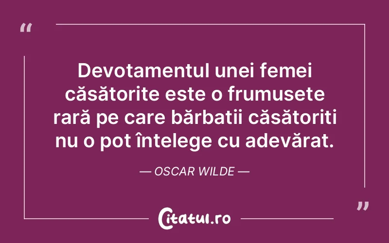 Citat Oscar Wilde - citate femei