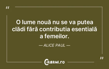 O lume nouă nu se va putea clădi făr�...