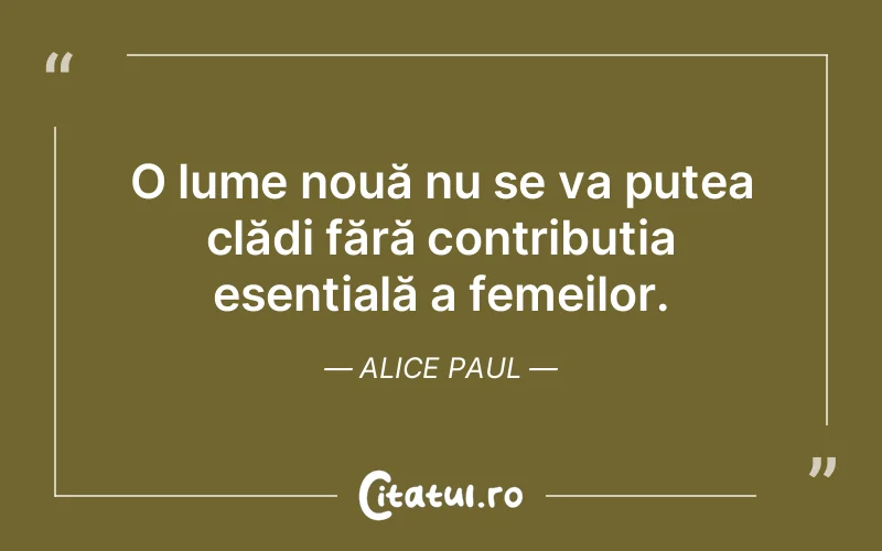 Citat Alice Paul - citate femei