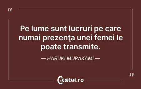 Pe lume sunt lucruri pe care numai preze...