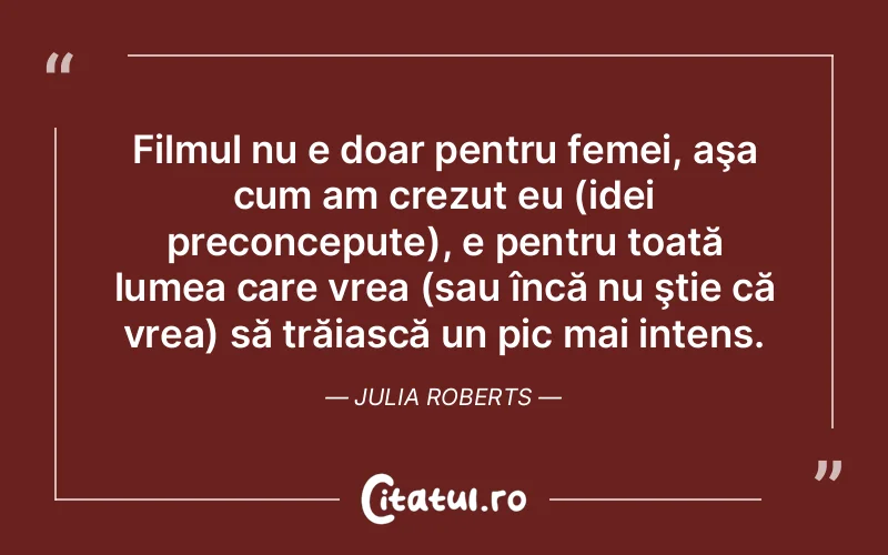 Citat Julia Roberts - citate femei