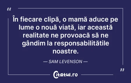 În fiecare clipă, o mamă aduce pe lum...