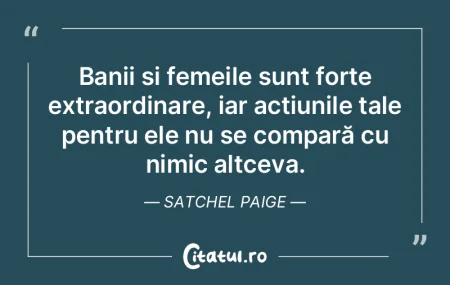 Banii și femeile sunt forțe extraordin...