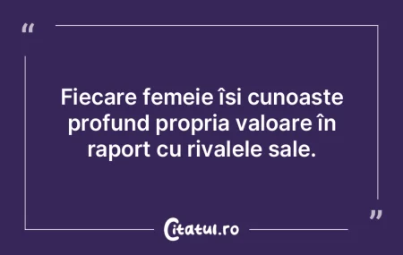 Fiecare femeie își cunoaște profund p...