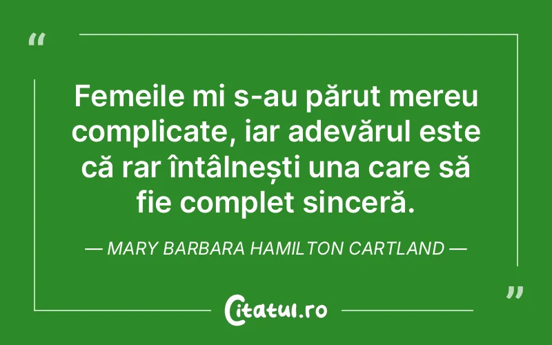 Citat Mary Barbara Hamilton Cartland - citate femei