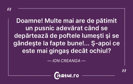 Doamne! Multe mai are de pătimit un pus...