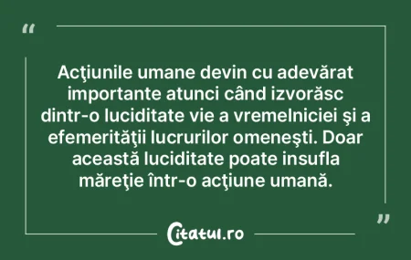 Acţiunile umane devin cu adevărat impo... Acţiunile umane devin cu adevărat impo...