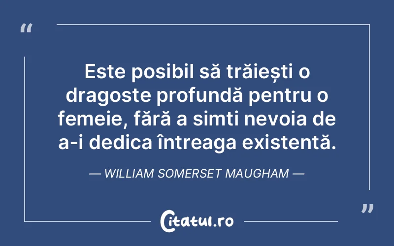 Citat William Somerset Maugham - citate femei