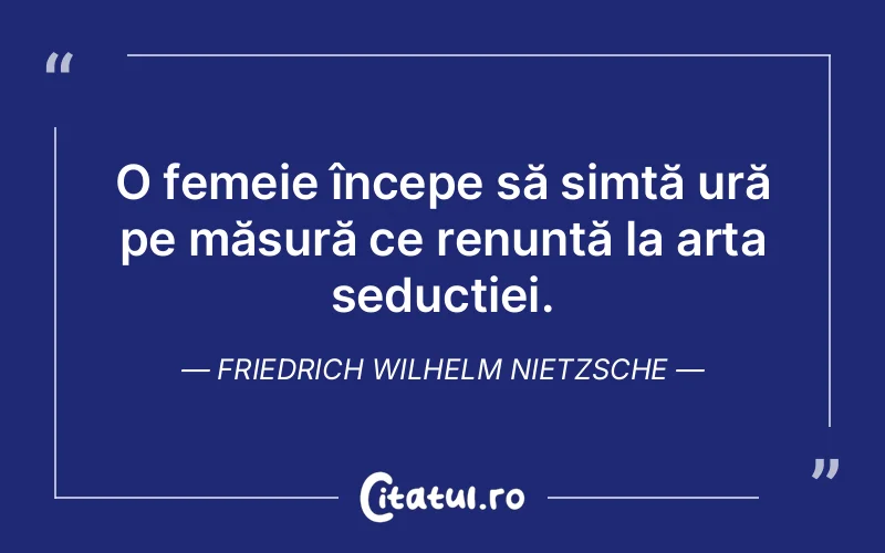 Citat Friedrich Wilhelm Nietzsche - citate femei
