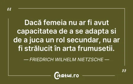 Dacă femeia nu ar fi avut capacitatea d...