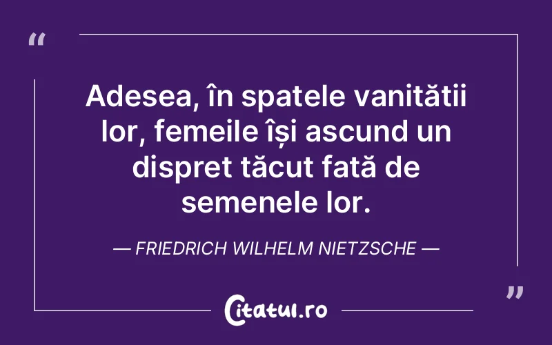 Citat Friedrich Wilhelm Nietzsche - citate femei