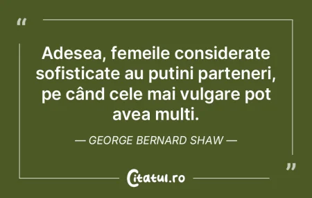 Adesea, femeile considerate sofisticate ...