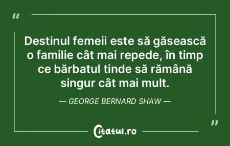 Destinul femeii este să găsească o fa...