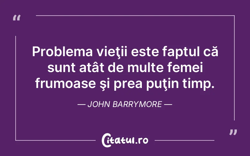 Citat John Barrymore - citate femei