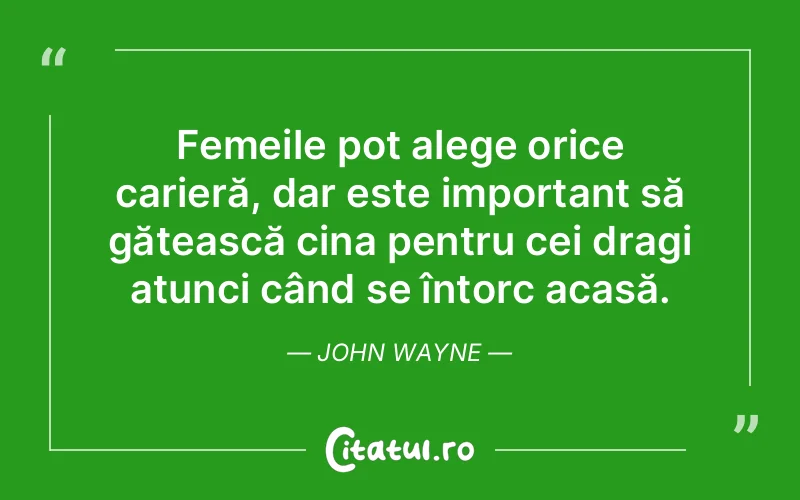 Citat John Wayne - citate femei