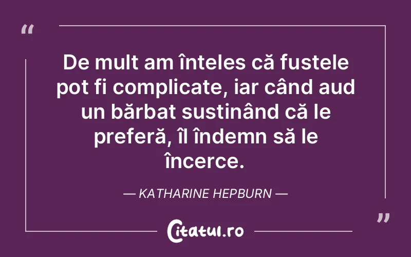Citat Katharine Hepburn - citate femei