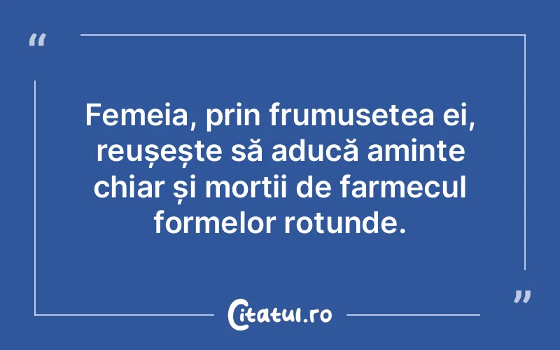 Citat Autor necunoscut - citate femei