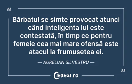 Bărbatul se simte provocat atunci când...