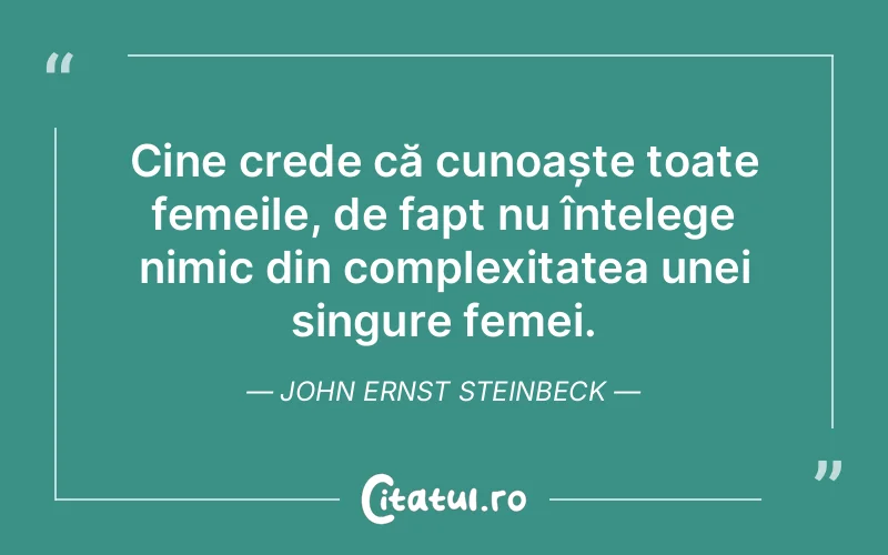 Citat John Ernst Steinbeck - citate femei