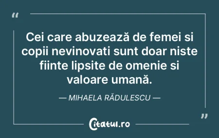 Cei care abuzează de femei și copii ne...