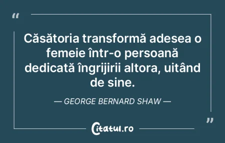 Căsătoria transformă adesea o femeie ...