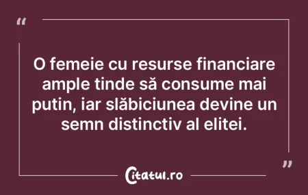 O femeie cu resurse financiare ample tin...