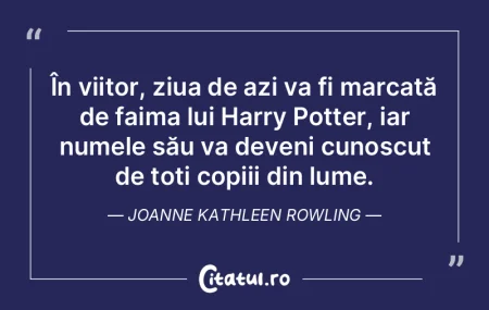 În viitor, ziua de azi va fi marcată d...