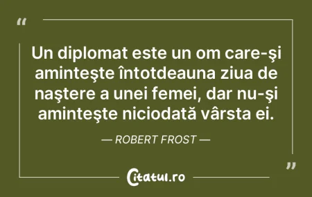 Un diplomat este un om care-şi aminteş...