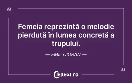 Femeia reprezintă o melodie pierdută �...