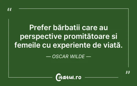 Prefer bărbații care au perspective pr...