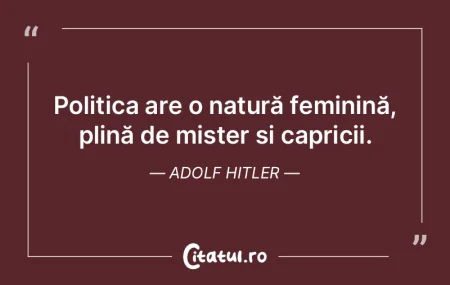 Politica are o natură feminină, plină...