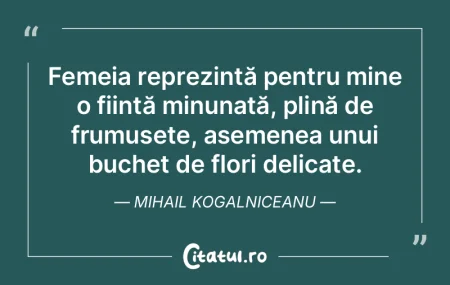 Femeia reprezintă pentru mine o ființ�...
