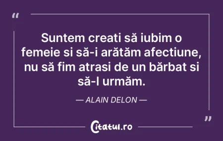 Suntem creați să iubim o femeie și s�...