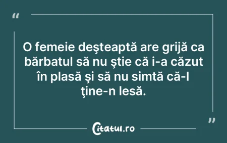 O femeie deşteaptă are grijă ca bărb... O femeie deşteaptă are grijă ca bărb...